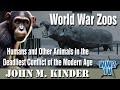 World War Zoos: Humans and Other Animals in the Deadliest Conflict of the Modern Age