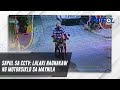 SAPUL SA CCTV: Lalaki nagnakaw ng motorsiklo sa Maynila | TV Patrol