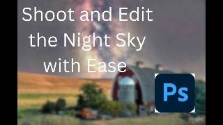 Shoot and Edit the Night Sky with Ease