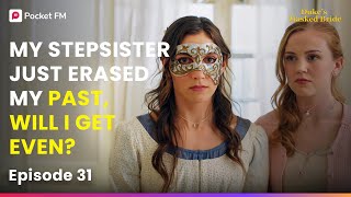Ep 31 | My Stepsister Just Erased My Past, Will I Get Even? | The Duke's Masked Bride