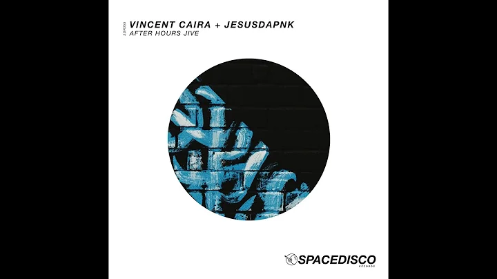 Vincent Caira + Jesusdapnk - After Hours Jive (Ori...
