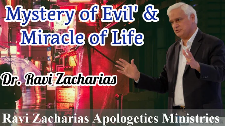 The Mystery of the Evil and the Miracle of Life || Dr. Ravi Zacharias
