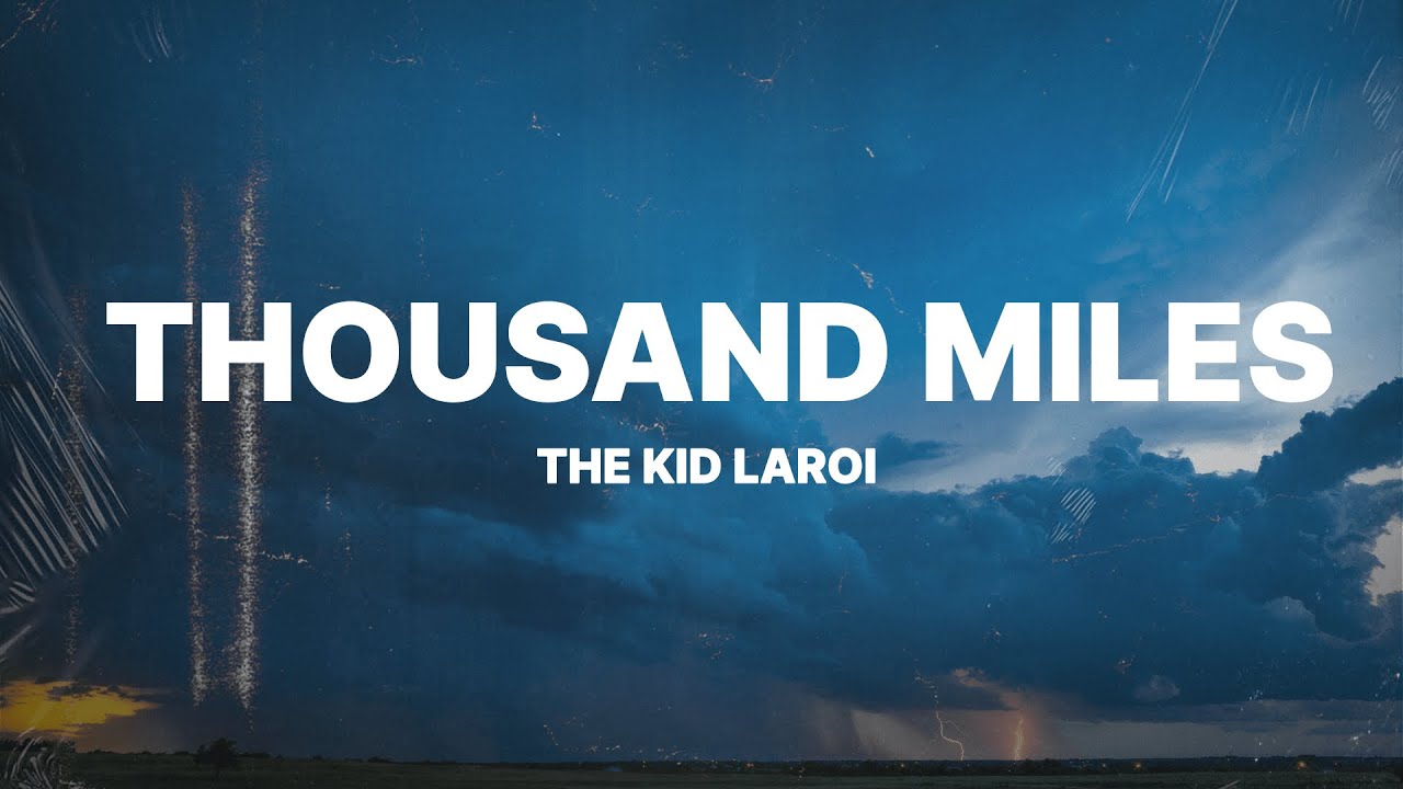 The Kid LAROI - Thousand Miles (Lyrics)