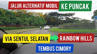 Jalur Mobil Alternatif Puncak via Sentul Selatan Bukit Pelangi Rainbow Hills - Tembus di Cimory