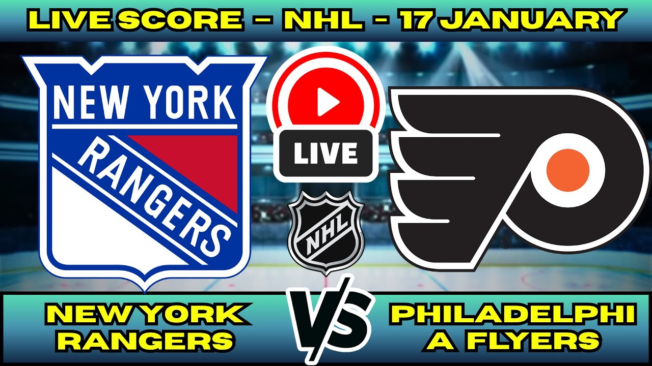 🔴 LIVE: NY Rangers at Philadelphia Flyers | NHL Scoreboard | Metropolitan Division | Jan 17