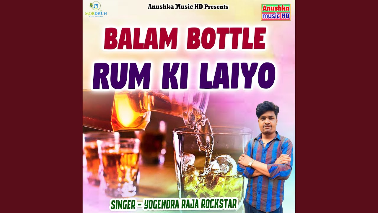 Balam Bottle Rum Ki Laiyo YouTube