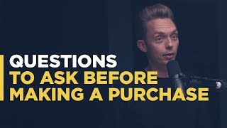 Questions To Ask Before Making a Purchase