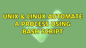 Unix & Linux: Automate a process using bash script (2 Solutions!!)