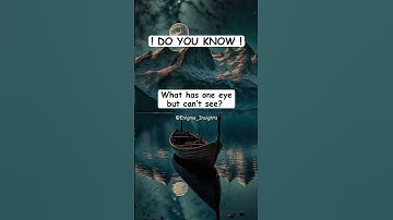 WHAT HAS ONE EYE BUT CAN