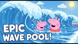 EPIC Wave Pool Adventure with Peppa Pig & George 🌊