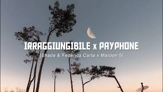 Irraggiungibile X Payphone (Shade & Federica Carta, Maroon 5) [Replica Mashup] - TIKTOK