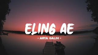ELING AE - Arya Galih (overlay lirik musik) tren fyp tiktok 🔥