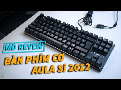 Review BÀN PHÍM CƠ giá RẺ chỉ 600K Aula Si2012 cho người mua lần đầu