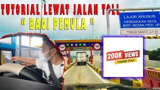 CARA LEWAT JALAN TOL BAGI PEMULA l how to pass the toll road for beginners