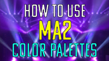 How to use MA2 - Color Palettes