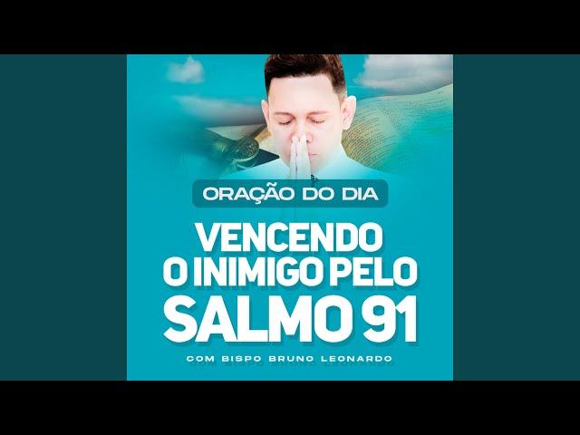 Oração do Dia Vencendo o Inimigo pelo o Salmo 91, Pt. 5 by Bispo