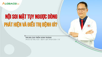Nội soi mật tụy ngược dòng phát hiện và điều trị bệnh gì?