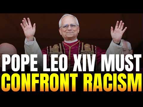 Pope Leo XIV Must Confront the Catholic Church’s Racist Past