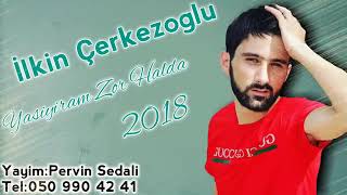 İlkin Cerkezoglu yaşıyıram zor halda Resimi