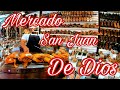 De Compras En El Mercado Mas Grande De Mexico San Juan De Dios En Guadalajara Jalisco