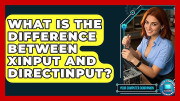What Is The Difference Between XInput And DirectInput? - Your Computer Companion