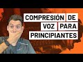 COMPRESIÓN de VOZ para PRINCIPIANTES