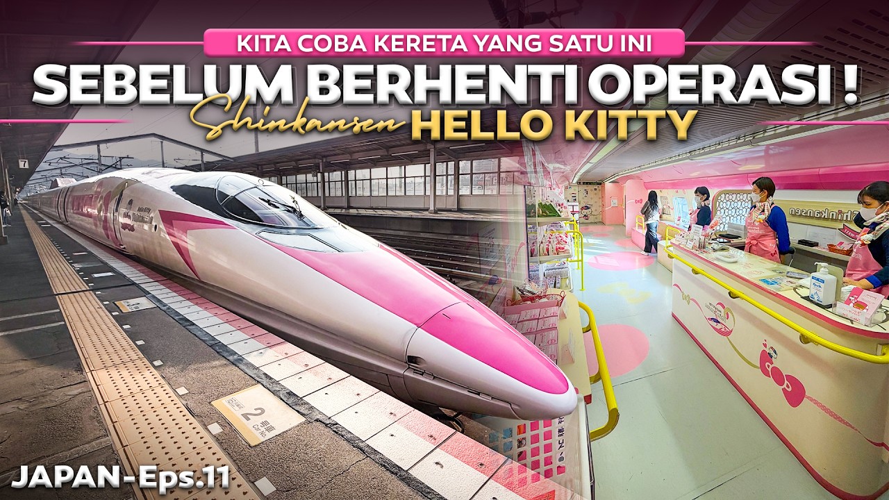 JAPAN - Eps.11 | Sebelum BERHENTI BEROPERASI Kita Coba Kereta Yang Satu Ini‼️ Hello Kitty Shinkansen