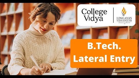 B Tech Lateral Entry 2021 - Admission, Syllabus, After Diploma | B Tech Evening/Part Time Course