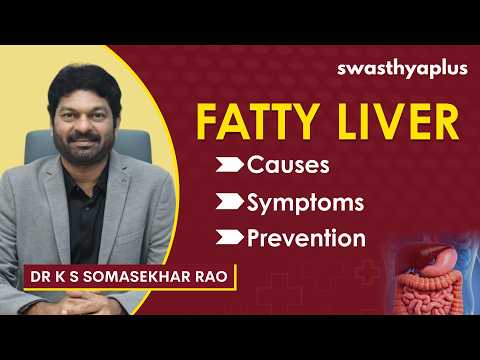 How to Treat Fatty Liver? | Causes, Symptoms & Prevention | Dr K S Somasekhar Rao