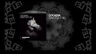 Locadia - Can't Let Go (Official Audio)