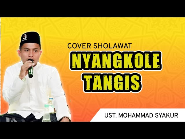 Nyangkole Tangis viral.. cover sholawat || voc. Muhammad Syakur class=