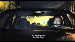 We Are The City — Everything Changes