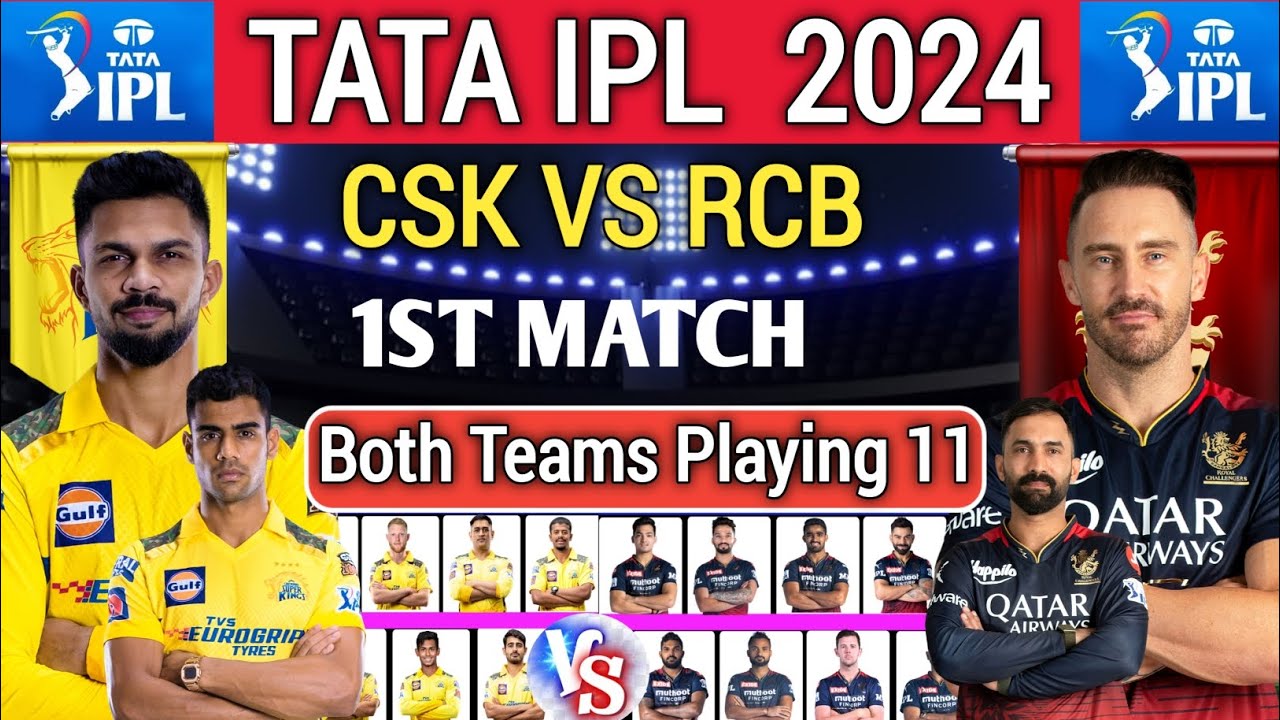 Csk Vs Rcb IPL 2024 Playing 11। RCB Vs CSK Match Team Comparison। Tata IPL 2024। 1St Match।