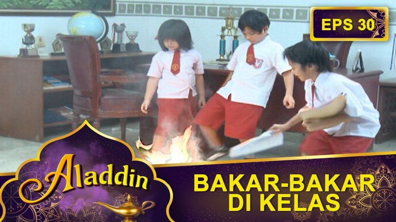 Nakal Banget Si Abu Bakar Bakar Di Dalam Kelas     Aladdin Eps 30 Part 1