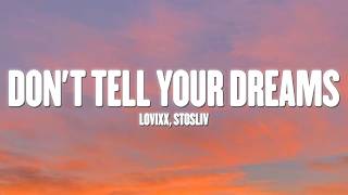 LOVIXX, STOSLIV - Don't tell your dreams