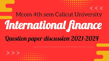 International finance mcom 4th sem Calicut University question paper discussion 2021-2024