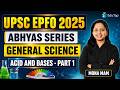 UPSC EPFO Free Classes 2026 | Acid and Bases - Part 1 | EPFO General Science Preparation Online MCQs