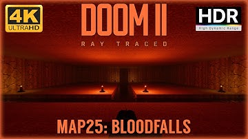 DOOM II Ray Traced MAP25: Bloodfalls 4K HDR - Ultra-Violence 100% - RTX 4090