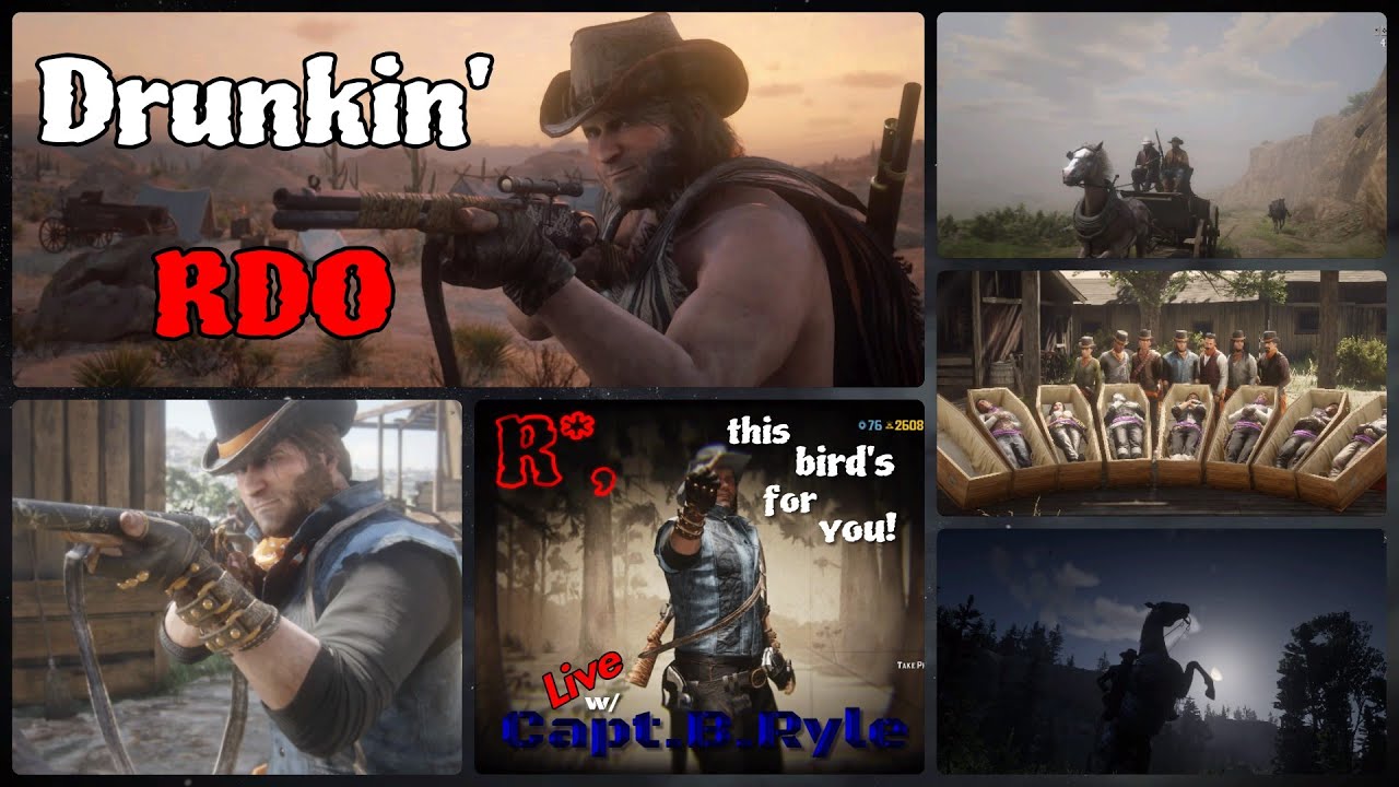 Red Dead Online; Drunkin' Red Dead w/ Capt. B. Ryle June 26 - YouTube
