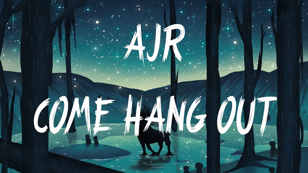 AJR - Come Hang Out (Lyrics / Lyric Video) | à¹€à¸™à¸·à¹‰à¸­à¸«à¸²à¸—à¸µà¹ˆà¹€à¸�à¸µà¹ˆà¸¢à¸§à¸‚à¹‰à¸­à¸‡hang