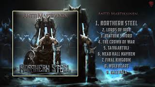 Antti Martikainen - Northern Steel [Full Album][2017]