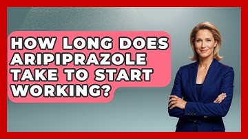 How Long Does Aripiprazole Take To Start Working? | Schizophrenia Support Network
