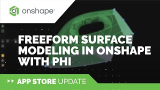 Freeform Surface Modeling in Onshape with Phi