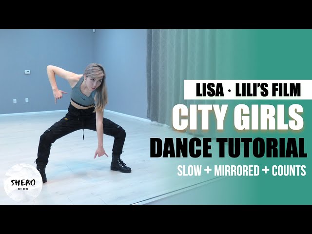 Lisa LILI's FILM #4 City Girl Dance Tutorial (Slow + Mirrored + Explanation) | SHERO class=