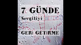 7 GÜNDE GERİ GETİRME .💯❤️.  Sevgiliyi Geri Getirme  Ritüeli- Güçlü Yöntem .❤️. Manevi Bilge