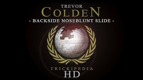 Trevor Colden: Trickipedia - Backside Noseblunt