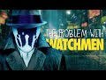 The problems with zack snyders watchmen