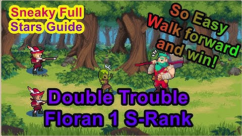 S Rank Guide - Double Trouble Floran 1 - Fog and Forest