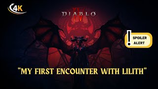 Diablo 4 - &quot;My first encounter with Lilith&quot; ( Story / Spoiler Alert )