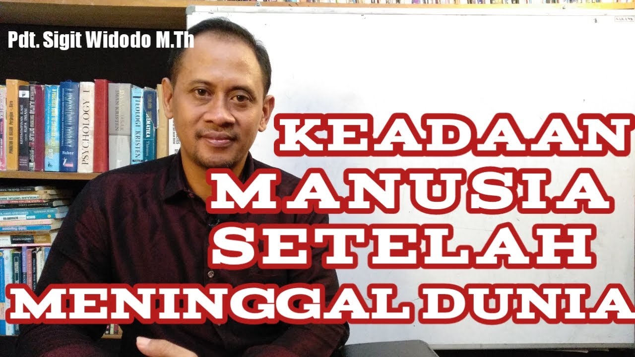 Keadaan Manusia Setelah Meninggal Dunia Menurut Alkitab || Seri PA